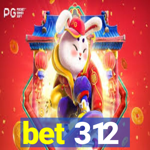 bet 312